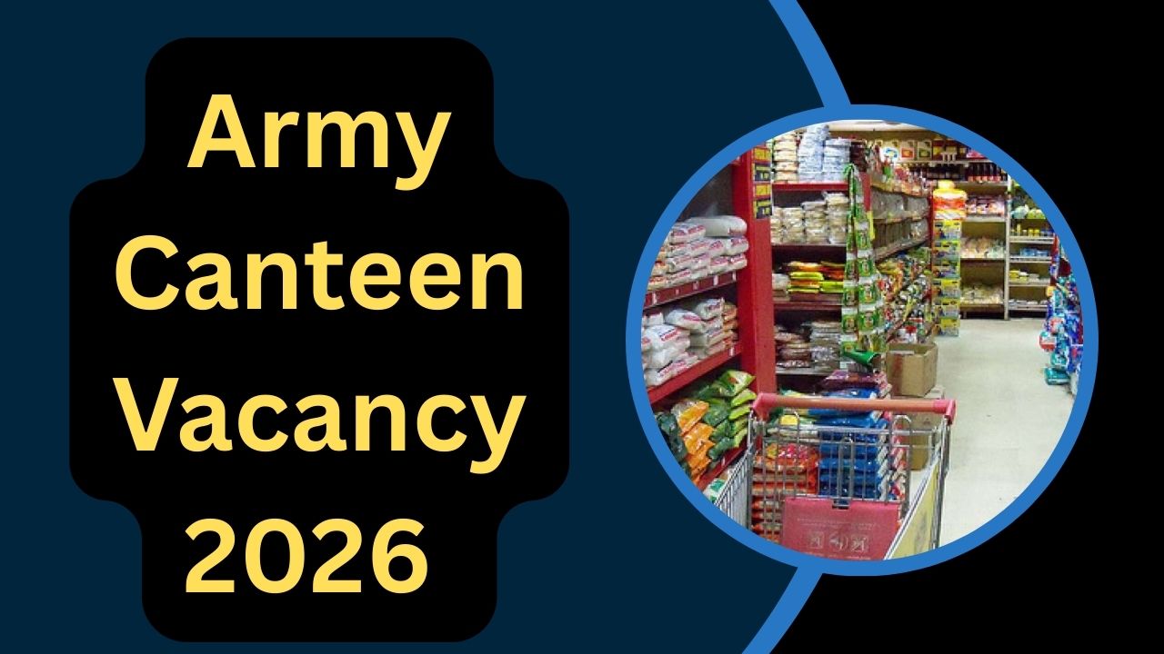 Army Canteen Vacancy 2026