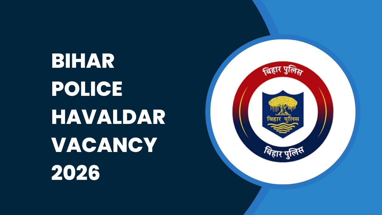 Bihar Police Havaldar Vacancy 2026