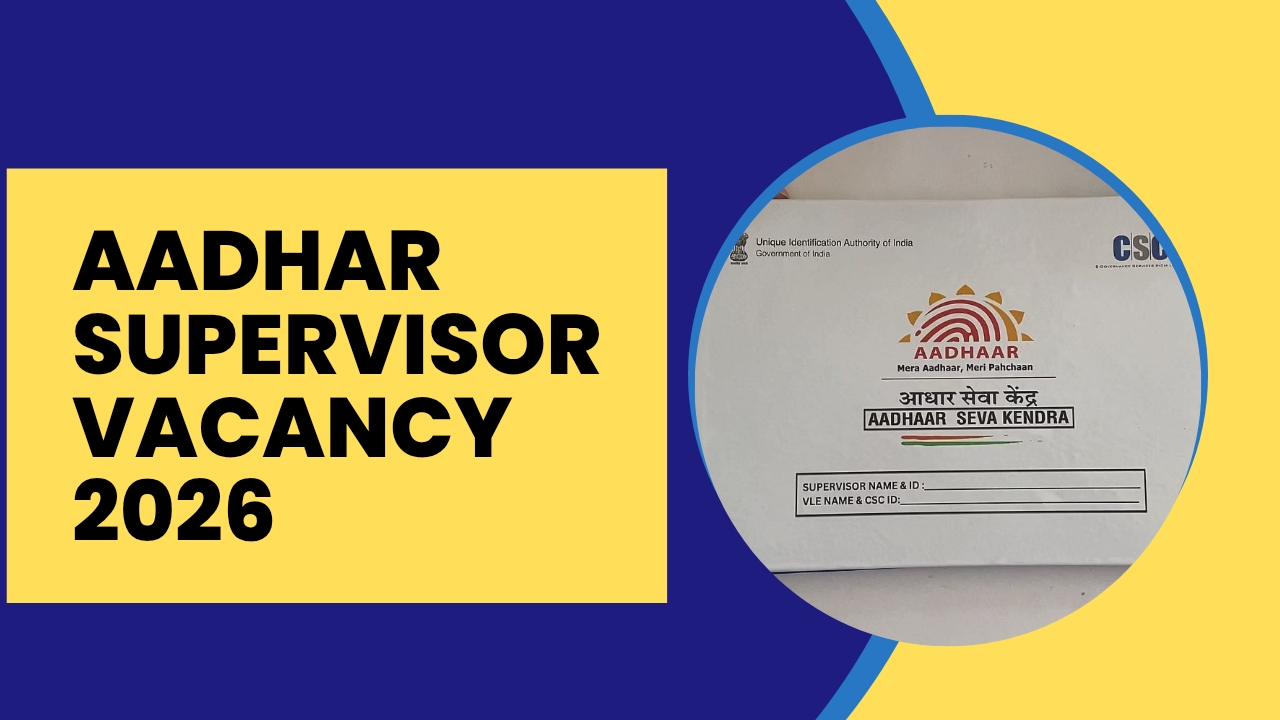Aadhar Supervisor Vacancy 2026