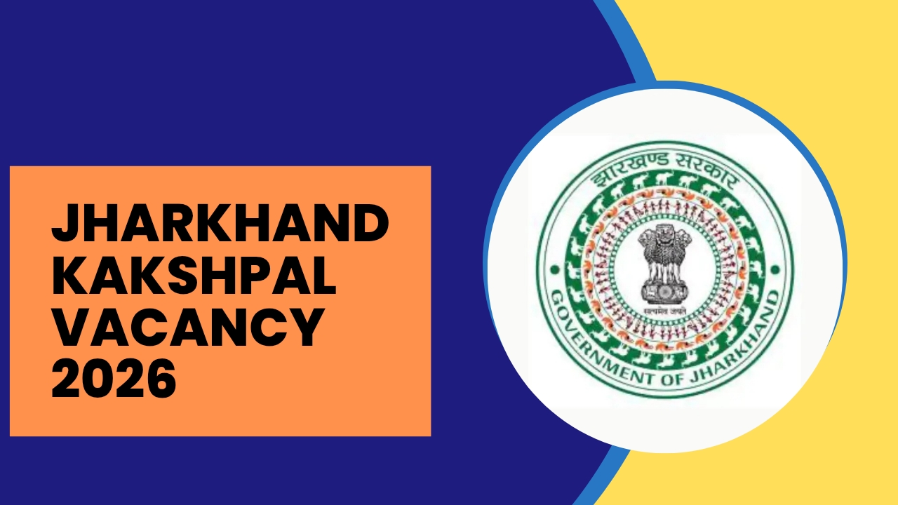 Jharkhand Kakshpal Vacancy 2026: 1733 Posts, Apply Online, Eligibility, Syllabus, PET Details