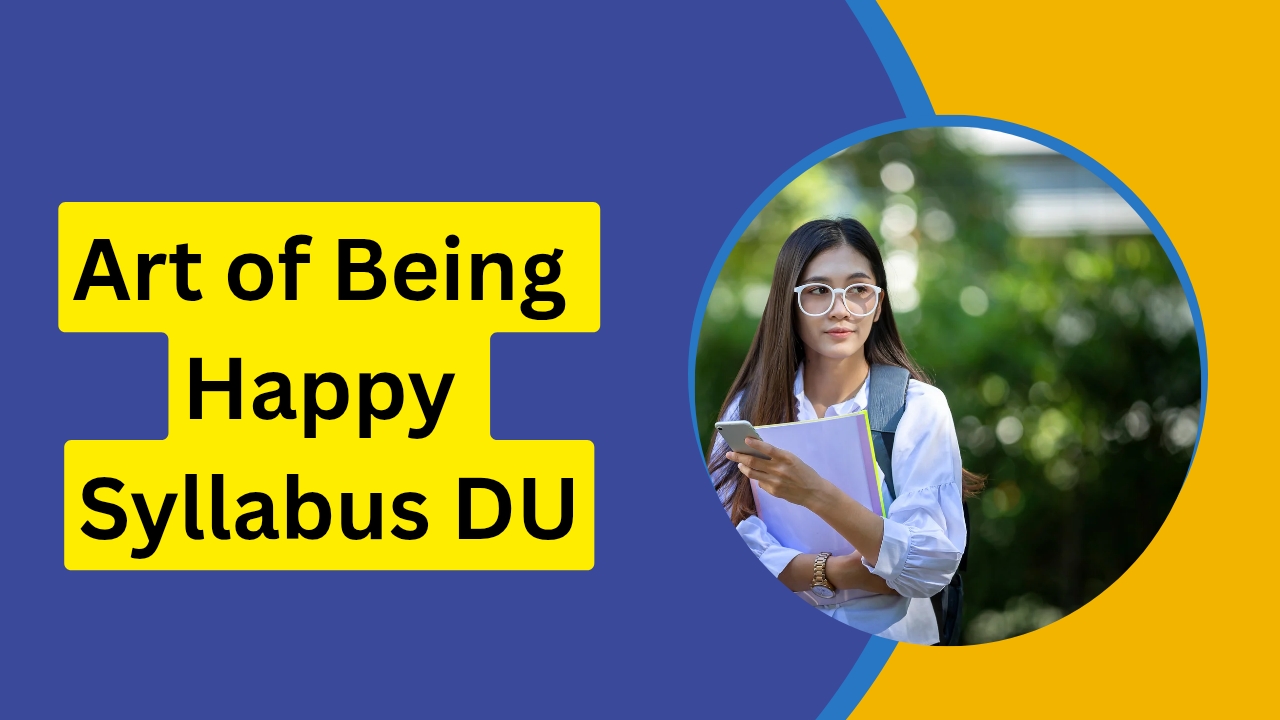 Art of Being Happy Syllabus DU